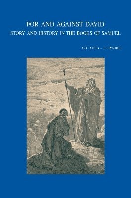 A.G. Auld, E. Eynikel - For and against David: Story and History in the Books of Samuel, Häftad