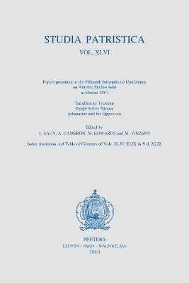 Studia Patristica. Vol. XLVI - Tertullian to Tyconius, Egypt before Nicaea, Athanasius and his Opponents