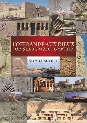 S. Cauville - L'offrande aux dieux dans le temple égyptien, Häftad