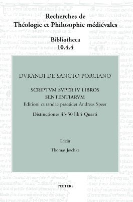 T. Jeschke - Durandi de Sancto Porciano Scriptum super IV libros Sententiarum. Distinctiones 43-50 libri Quarti, Inbunden. Tillgänglighet: Lägg i varukorg