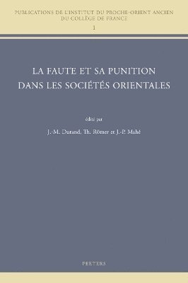 J.-M. Durand, T. Römer, J.-P. Mahé - La Faute et sa punition dans les Sociétés Orientales, Häftad