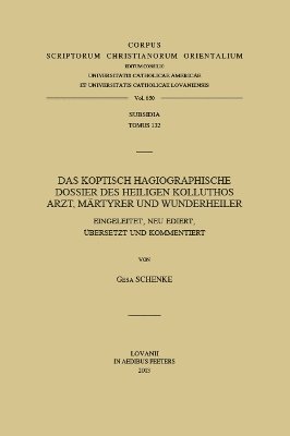 G. Schenke - Das koptisch hagiographische Dossier des Heiligen Kolluthos, Häftad