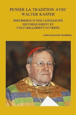 C. Kalonji Nkokesha - Penser la tradition avec Walter Kasper, Häftad