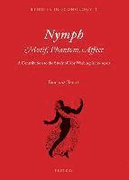 Nymph. Motif, Phantom, Affect: A Contribution to the Study of Aby Warburg (1866-1929) 1
