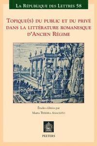 M. Teixeira Anacleto - Topique(s) du public et du privé dans la littérature romanesque d'Ancien Régime, Häftad