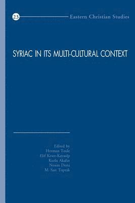bokomslag Syriac in Its Multi-Cultural Context: First International Syriac Studies Symposium, Mardin Artuklu University, Institute of Living Languages, 20-22 Ap