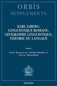 A-M Fryba-Reber, P. Swiggers - Karl Jaberg: Linguistique Romane, Geographie Linguistique, Theorie Du Langage, Häftad