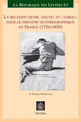 K. Horemans - La relation entre «pacte» et «tabou» dans le discours autobiographique en France (1750-1850), Häftad