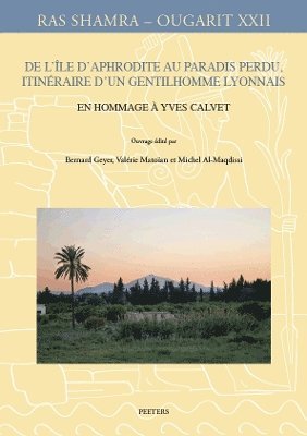 B. Geyer, V. Matoïan, M. Al-Maqdissi - De l'île d'Aphrodite au Paradis perdu, itinéraire d'un gentilhomme lyonnais, Häftad