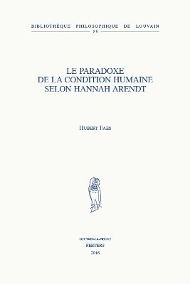 H. Faes - Le paradoxe de la condition humaine selon Hannah Arendt, Häftad