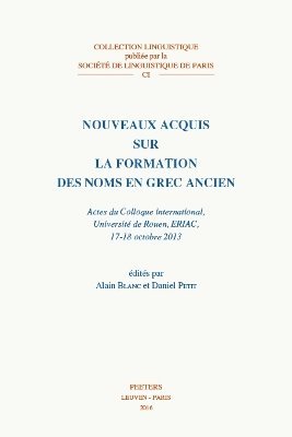 A. Blanc, D. Petit - Nouveaux acquis sur la formation des noms en grec ancien, Häftad