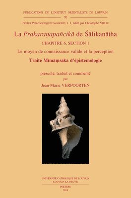 J.-M. Verpoorten - La «Prakaranapancika» de Salikanatha. Chapitre 6, section 1: Le moyen de connaissance valide et la perception, Häftad