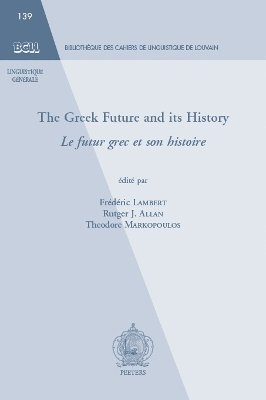 bokomslag Greek Future and its History. Le futur grec et son histoire
