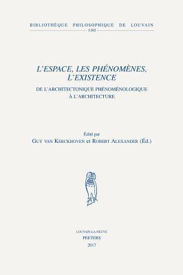 G. van Kerckhoven, R. Alexander - L'espace, les phénomènes, l'existence, Häftad
