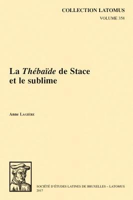 A. Lagière - La Thébaïde de Stace et le sublime, Häftad