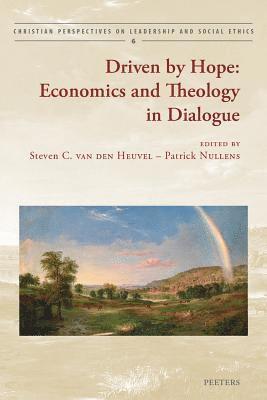 bokomslag Driven by Hope: Economics and Theology in Dialogue