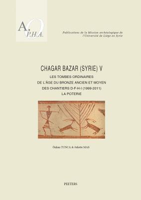 Ö. Tunca, J. Mas - Chagar Bazar (Syrie) V, Häftad