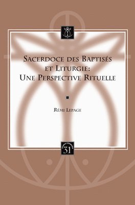Sacerdoce des baptisés et liturgie: une perspective rituelle