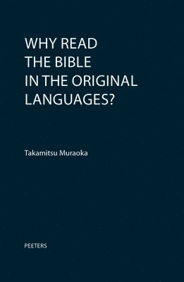 T. Muraoka, Takamitsu Muraoka - Why Read the Bible in the Original Languages?, Häftad