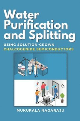 Water Purification and Splitting Using Solution-grown Chalcogenide Semiconductors