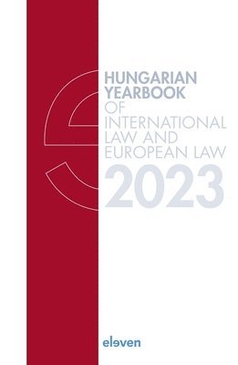 Marcel Szabó, Laura Gyeney, Petra Lea Láncos, Marcel Szabo, Petra Lea Lancos, M. Szabó, L. Gyeney, P. L. Láncos - Hungarian Yearbook of International Law and European Law 2023, Inbunden