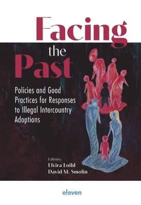 bokomslag Facing the Past: Policies and Good Practices for Responses to Illegal Intercountry Adoptions