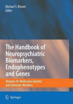 Michael S. Ritsner - Handbook of Neuropsychiatric Biomarkers, Endophenotypes and Genes, Inbunden