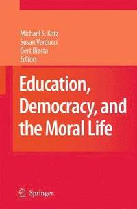 bokomslag Education, Democracy and the Moral Life