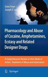 bokomslag Pharmacology and Abuse of Cocaine, Amphetamines, Ecstasy and Related Designer Drugs