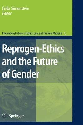 Reprogen-Ethics and the Future of Gender 1