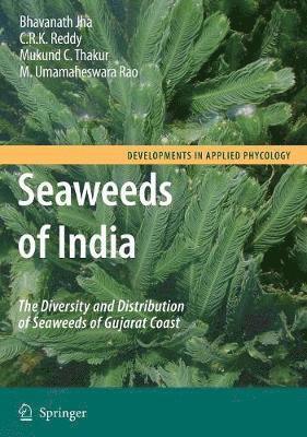 Bhavanath Jha, C.R.K. Reddy, Mukund C. Thakur, M. Umamaheswara Rao, C. R. K. Reddy - Seaweeds of India, Inbunden
