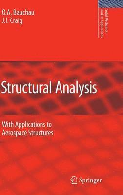 O. A. Bauchau, J.I. Craig, O. a. Bauchau, J. I. Craig, James I Craig - Structural Analysis, Inbunden