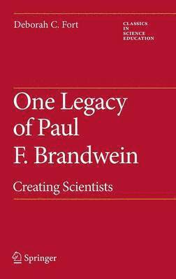 One Legacy of Paul F. Brandwein 1