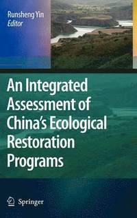 bokomslag An Integrated Assessment of Chinas Ecological Restoration Programs