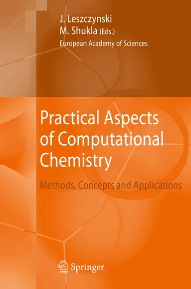 Jerzy Leszczynski, Manoj Shukla - Practical Aspects of Computational Chemistry, Inbunden