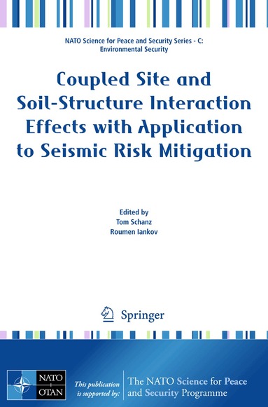 Tom Schanz, Roumen Iankov - Coupled Site and Soil-Structure Interaction Effects with Application to Seismic Risk Mitigation, Häftad
