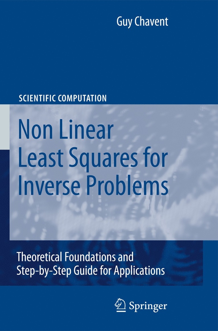 Guy Chavent - Nonlinear Least Squares for Inverse Problems, Inbunden