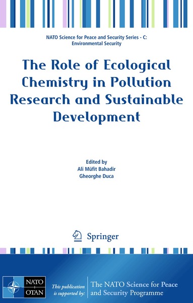 Ali Mufit Bahadir, Gheorghe Duca - Role of Ecological Chemistry in Pollution Research and Sustainable Development, Häftad