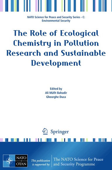 Ali Mufit Bahadir, Gheorghe Duca - Role of Ecological Chemistry in Pollution Research and Sustainable Development, Häftad