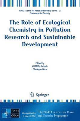 Ali Mufit Bahadir, Gheorghe Duca - Role of Ecological Chemistry in Pollution Research and Sustainable Development, Häftad