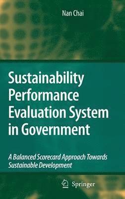 Nan Chai - Sustainability Performance Evaluation System in Government, Inbunden