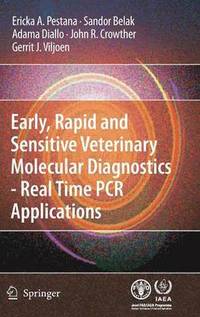 bokomslag Early, rapid and sensitive veterinary molecular diagnostics - real time PCR applications