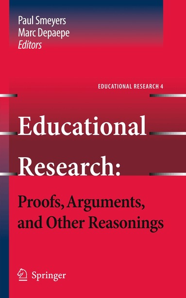 Paul Smeyers, Marc Depaepe - Educational Research: Proofs, Arguments, and Other Reasonings, Inbunden
