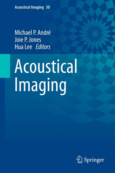 Michael P. André, Joie P. Jones, Hua Lee - Acoustical Imaging, Inbunden