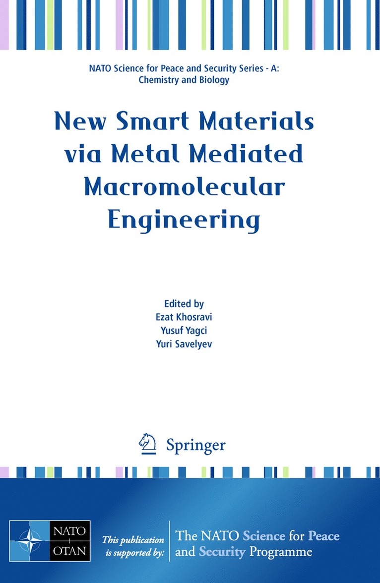 Ezat Khosravi, Yusuf Yagci, Yuri Savelyev - New Smart Materials via Metal Mediated Macromolecular Engineering, Häftad