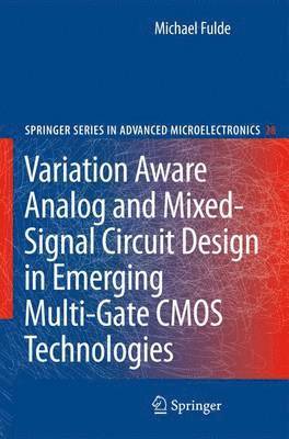 bokomslag Variation Aware Analog and Mixed-Signal Circuit Design in Emerging Multi-Gate CMOS Technologies