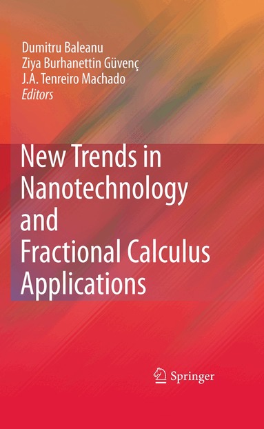 Dumitru Baleanu, Ziya B. Guvenc, J.A. Tenreiro Machado - New Trends in Nanotechnology and Fractional Calculus Applications, Inbunden