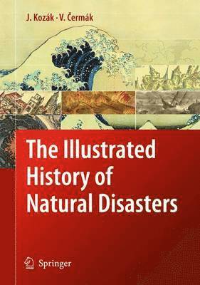 The Illustrated History of Natural Disasters 1