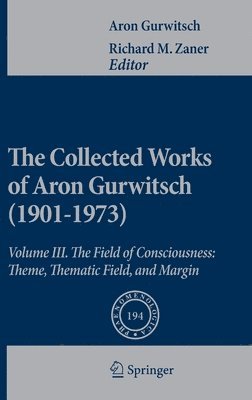 bokomslag The Collected Works of Aron Gurwitsch (1901-1973)