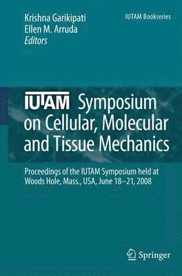 IUTAM Symposium on Cellular, Molecular and Tissue Mechanics 1